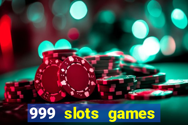 999 slots games download apk